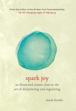 Spark Joy: An Illustrated Master Class on the Art of Organizing and Tidying Up cover