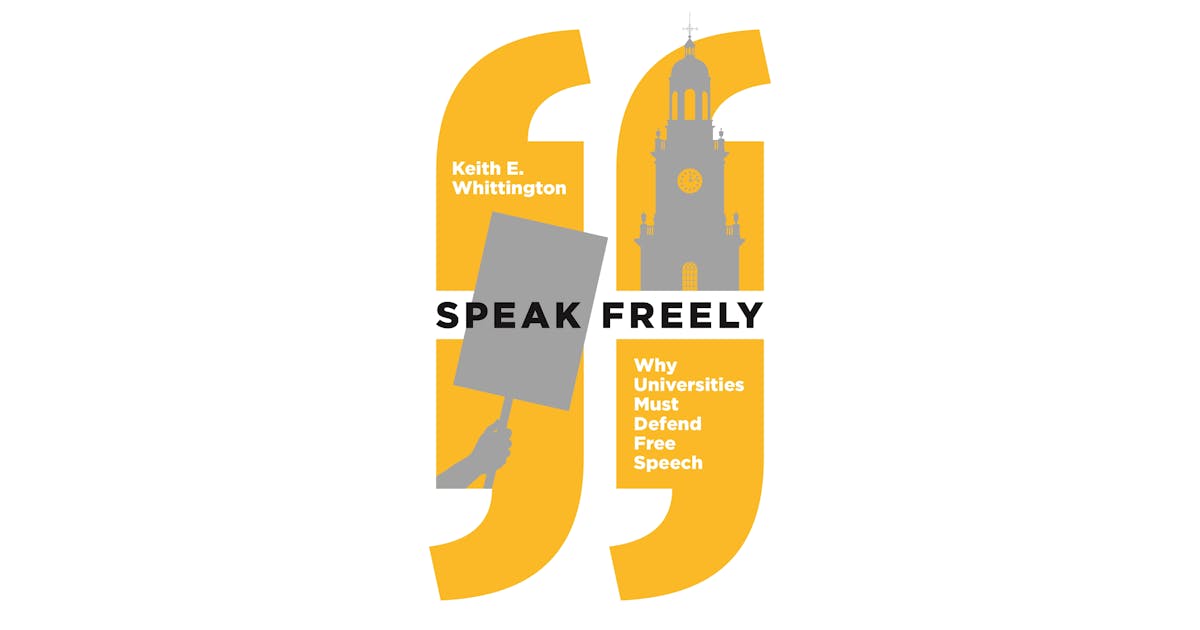 Speak Freely: Why Universities Must Defend Free Speech cover
