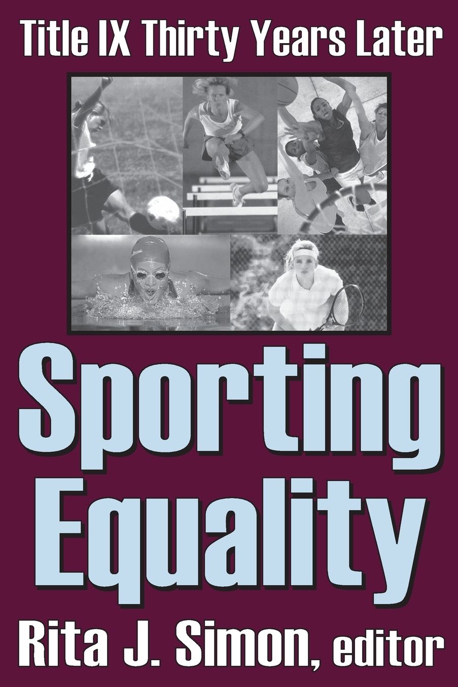 Sporting Equality: Title IX Thirty Years Later cover
