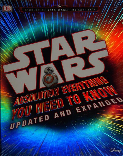 Star Wars: Absolutely Everything You Need to Know cover