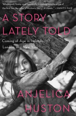 Story Lately Told: Coming of Age in Ireland, London, and New York cover