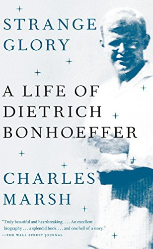 Strange Glory: A Life of Dietrich Bonhoeffer cover