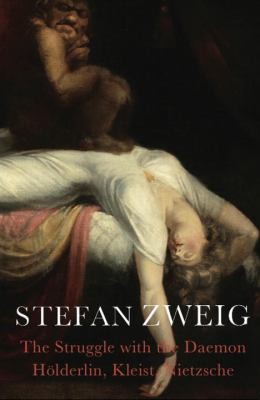 Struggle with the Daemon: Hölderlin, Kleist and Nietzsche cover