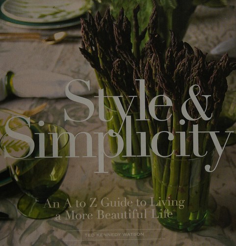 Style & Simplicity: An A to Z Guide to Living a More Beautiful Life cover