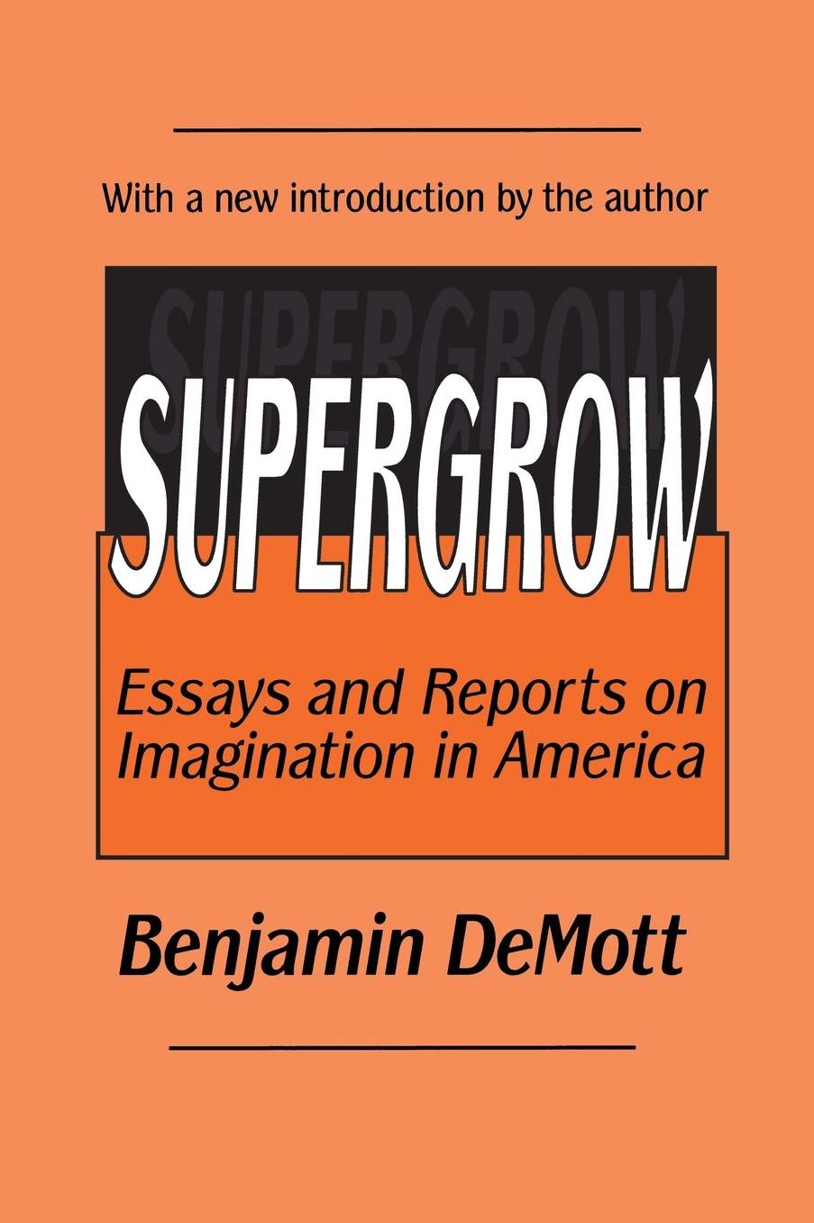 Supergrow: Essays and Reports on Imagination in America cover