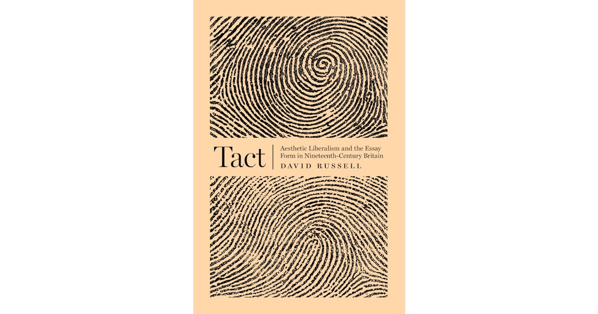 Tact: Aesthetic Liberalism and the Essay Form in Nineteenth-Century Britain cover