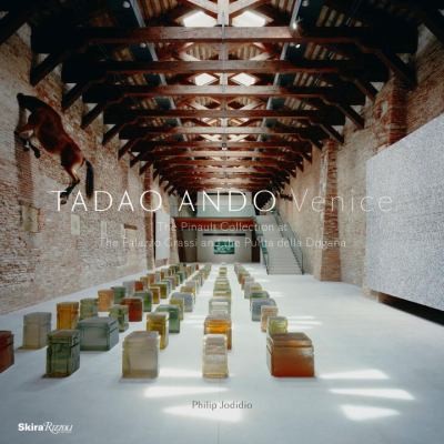 Tadao Ando Venice: The Pinault Collection at the Palazzo Grassi and the Punta Della Dogana cover