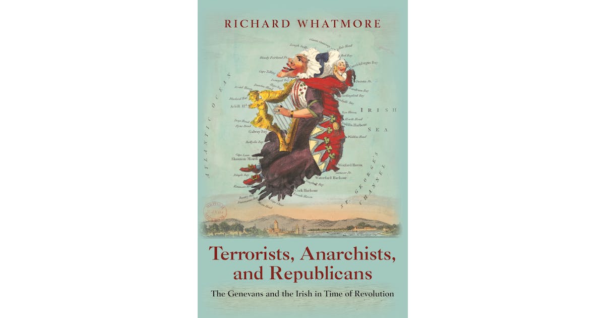 Terrorists, Anarchists, and Republicans: The Genevans and the Irish in Time of Revolution