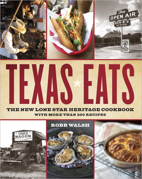 Texas Eats: The New Lone Star Heritage Cookbook, with More Than 200 Recipes cover