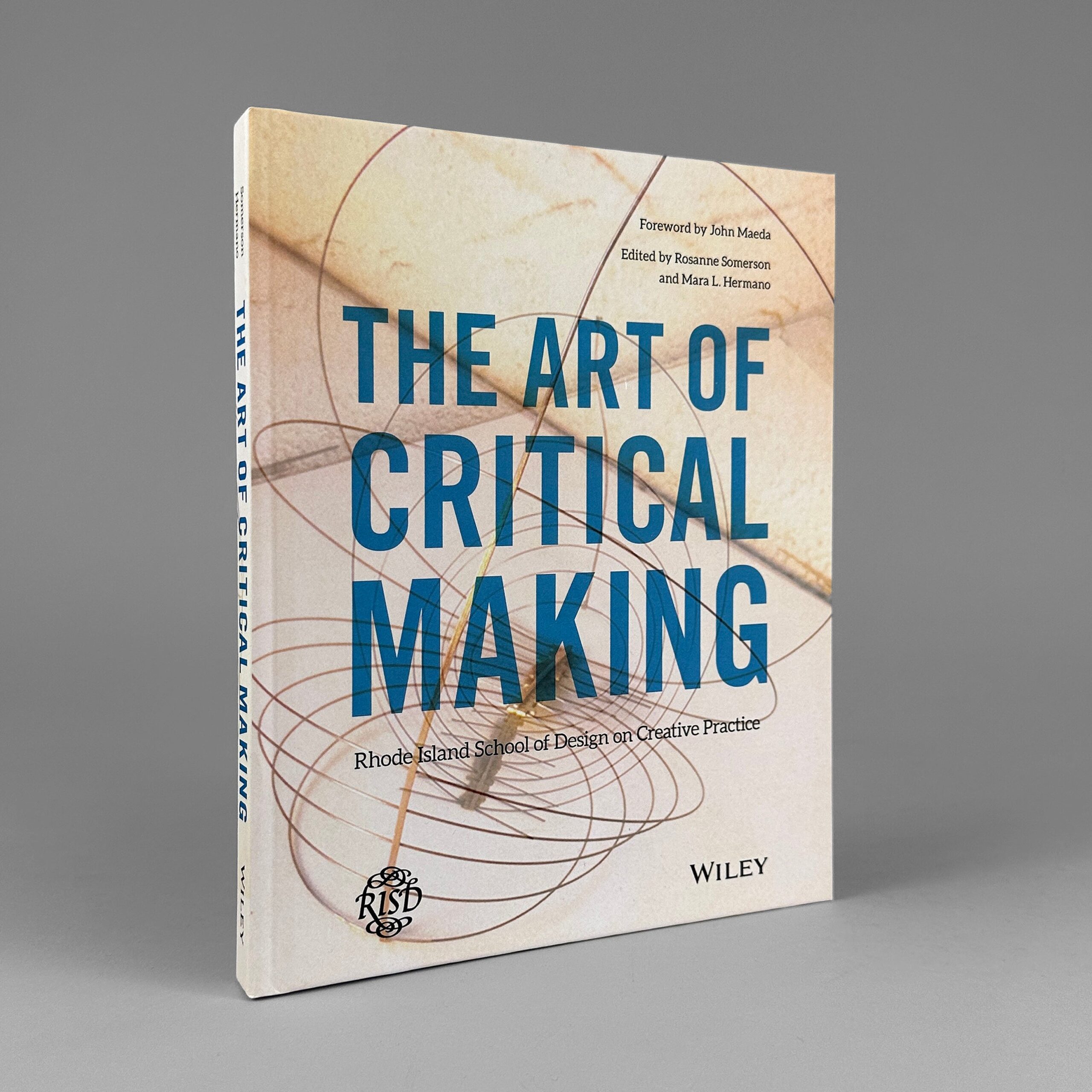 The Art of Critical Making: Rhode Island School of Design on Creative Practice