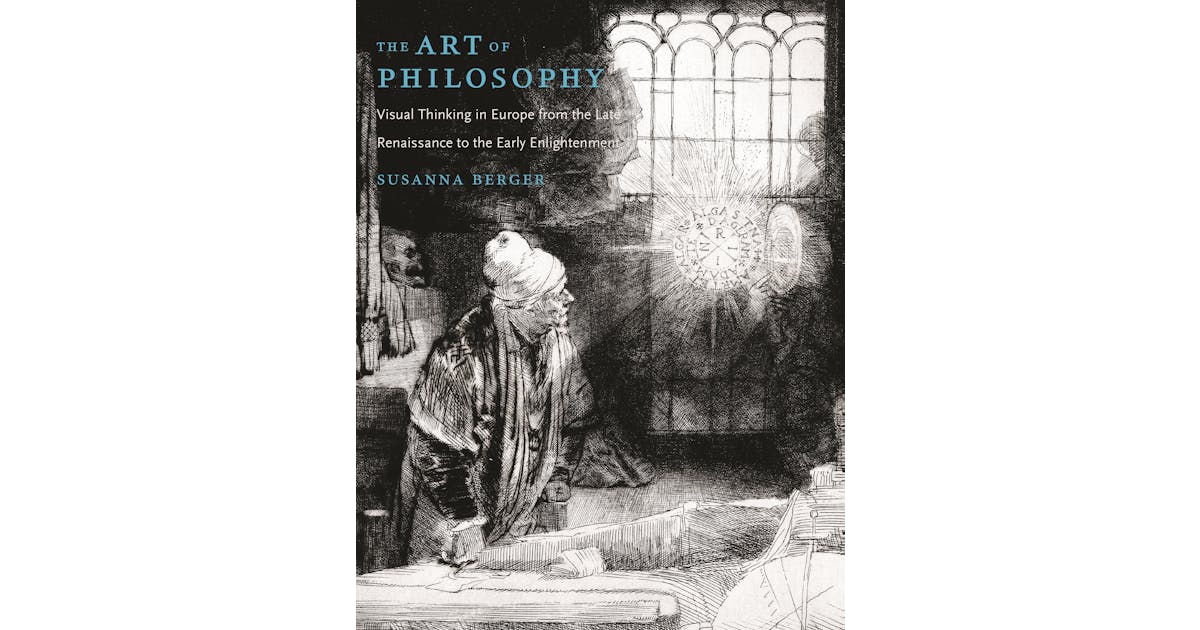 The Art of Philosophy: Visual Thinking in Europe from the Late Renaissance to the Early Enlightenment cover