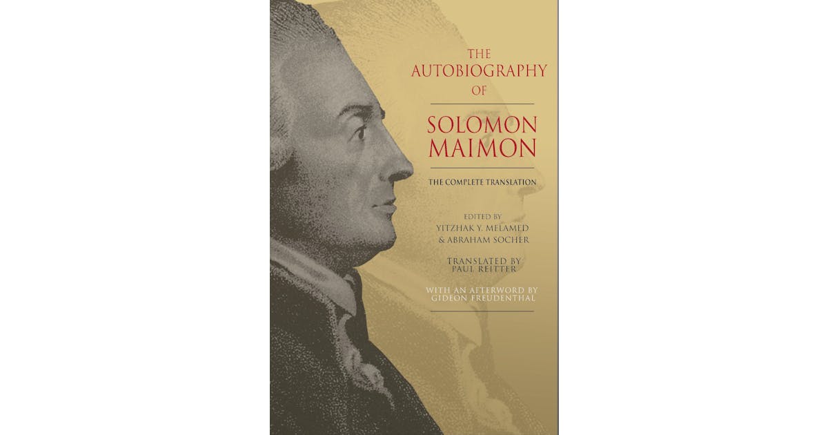 The Autobiography of Solomon Maimon: The Complete Translation