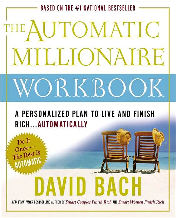 The Automatic Millionaire Workbook: A Personalized Plan to Live and Finish Rich. . . Automatically cover