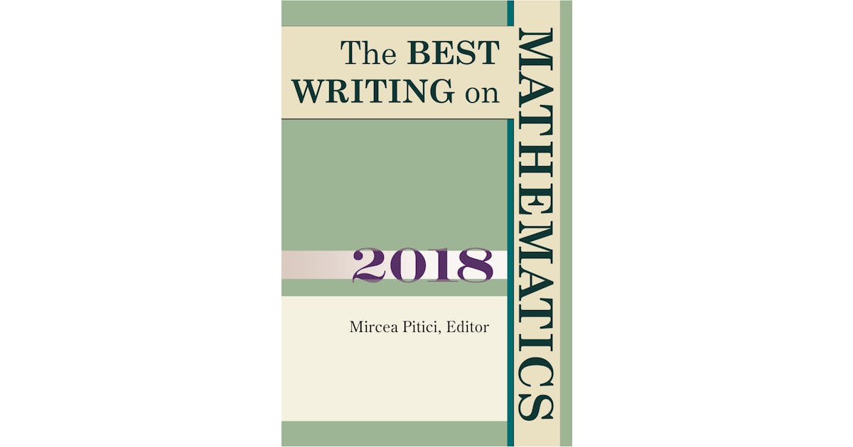 The Best Writing on Mathematics 2018