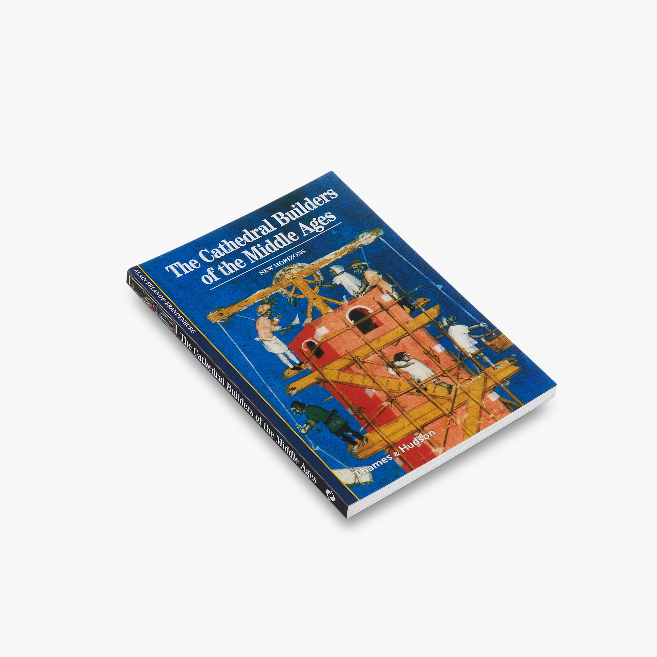 The Cathedral Builders of the Middle Ages