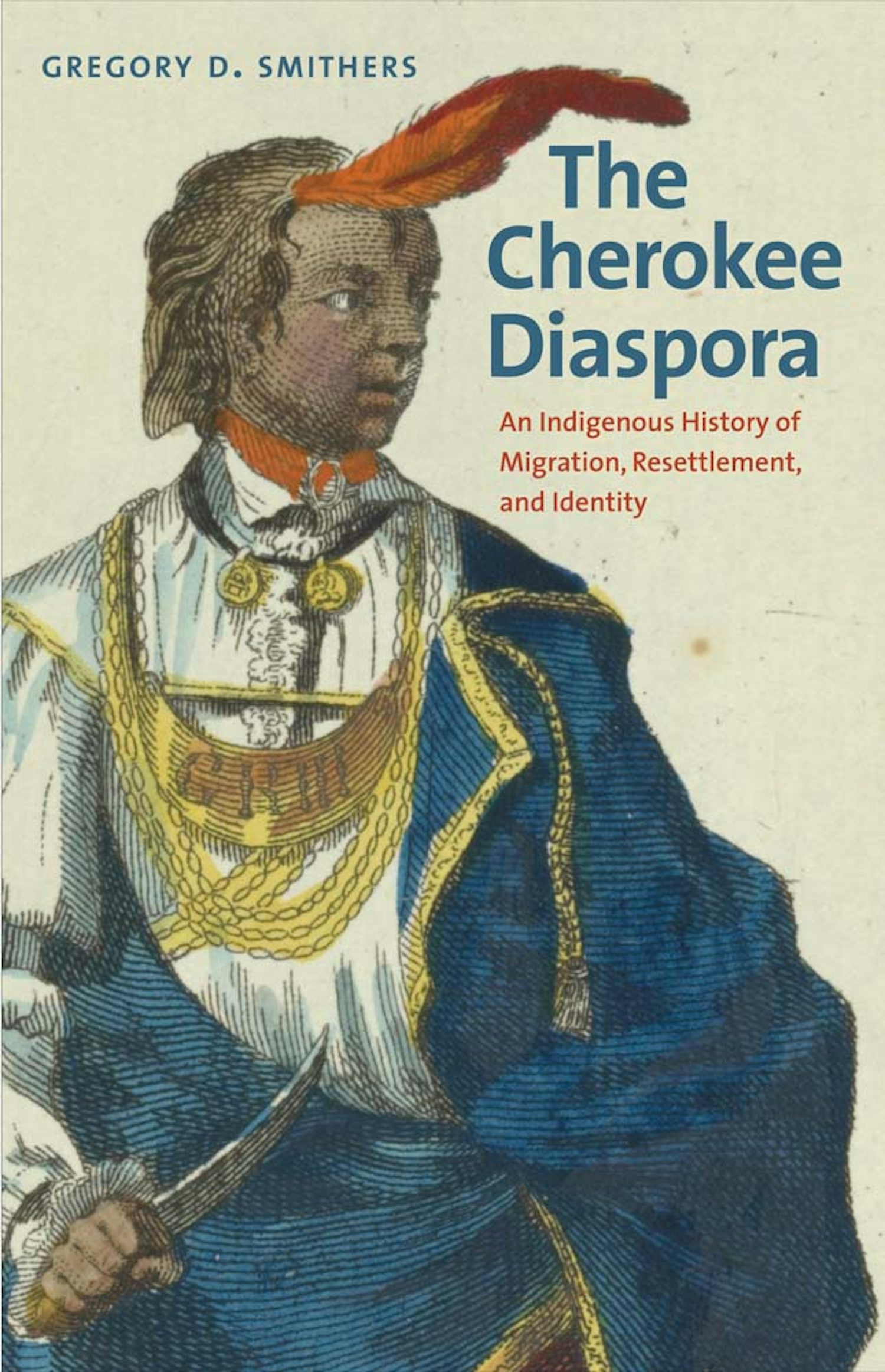 The Cherokee Diaspora: An Indigenous History of Migration, Resettlement, and Identity cover