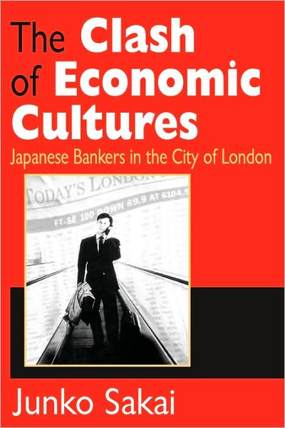The Clash of Economic Cultures: Japanese Bankers in the City of London cover