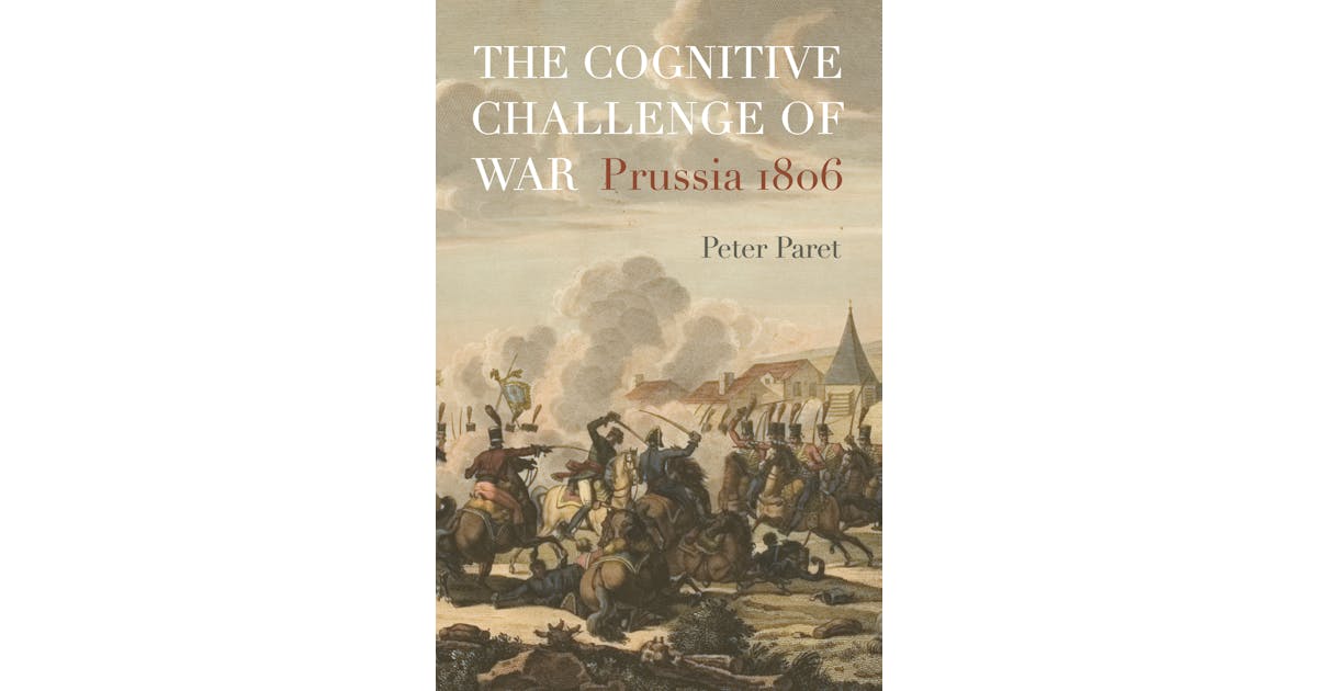 The Cognitive Challenge of War: Prussia 1806