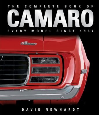 The Complete Book Of Camaro: Every Model Since 1967 cover
