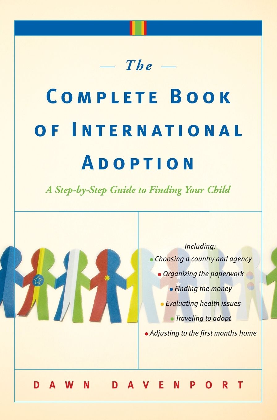 The Complete Book of International Adoption: A Step by Step Guide to Finding Your Child cover