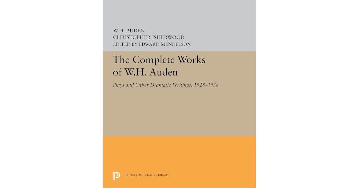 The Complete Works of W.H. Auden: Plays and Other Dramatic Writings, 1928-1938 cover