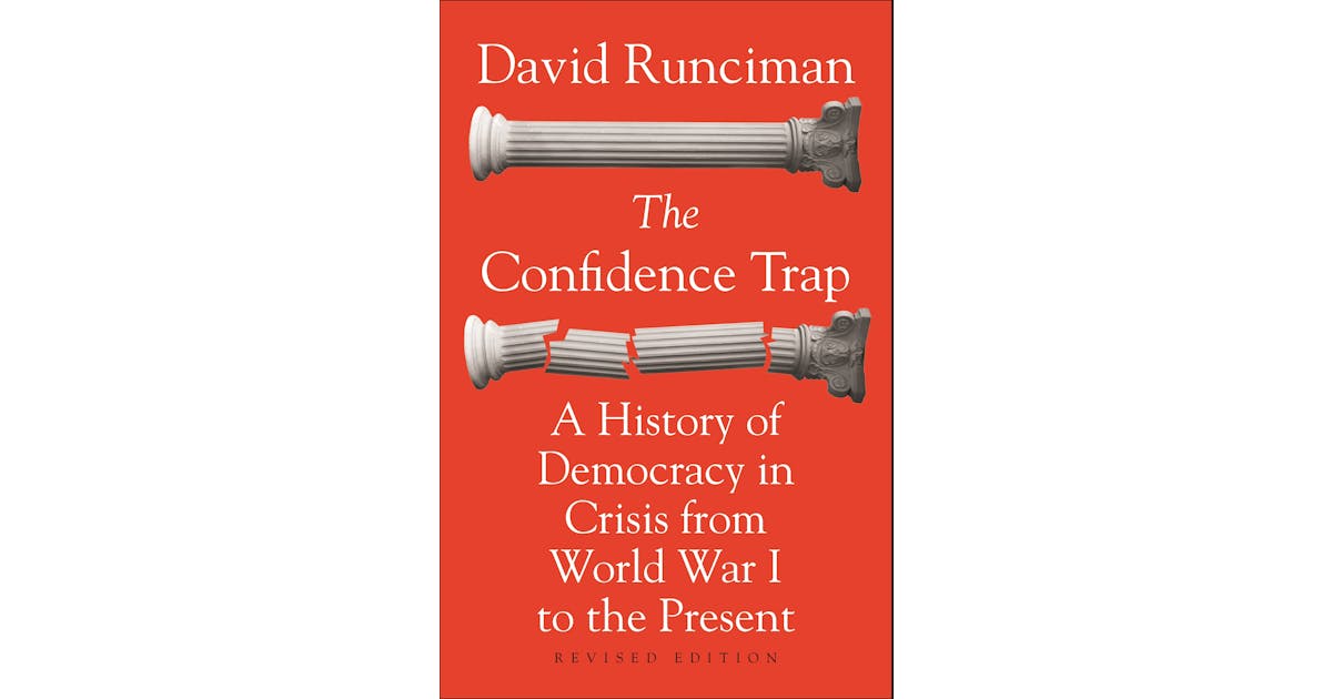 The Confidence Trap: A History of Democracy in Crisis from World War I to the Present cover