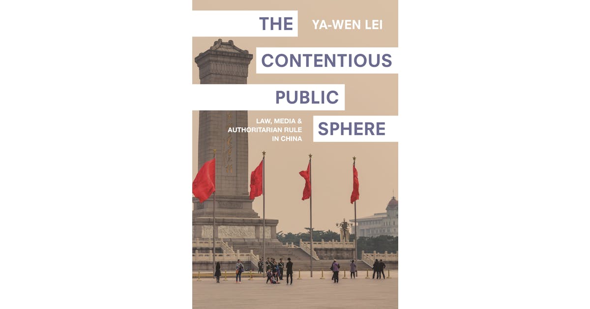 The Contentious Public Sphere: Law, Media, and Authoritarian Rule in China cover