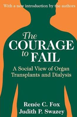 The Courage to Fail: A Social View of Organ Transplants and Dialysis
