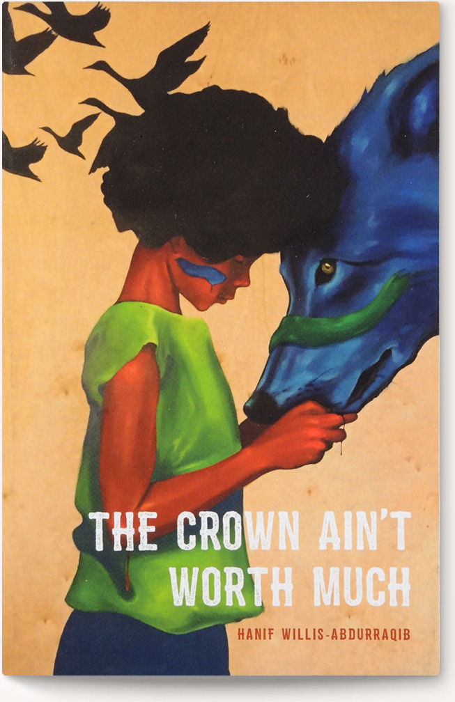 The Crown Ain’t Worth Much / Hanif Willis-Abdurraqib