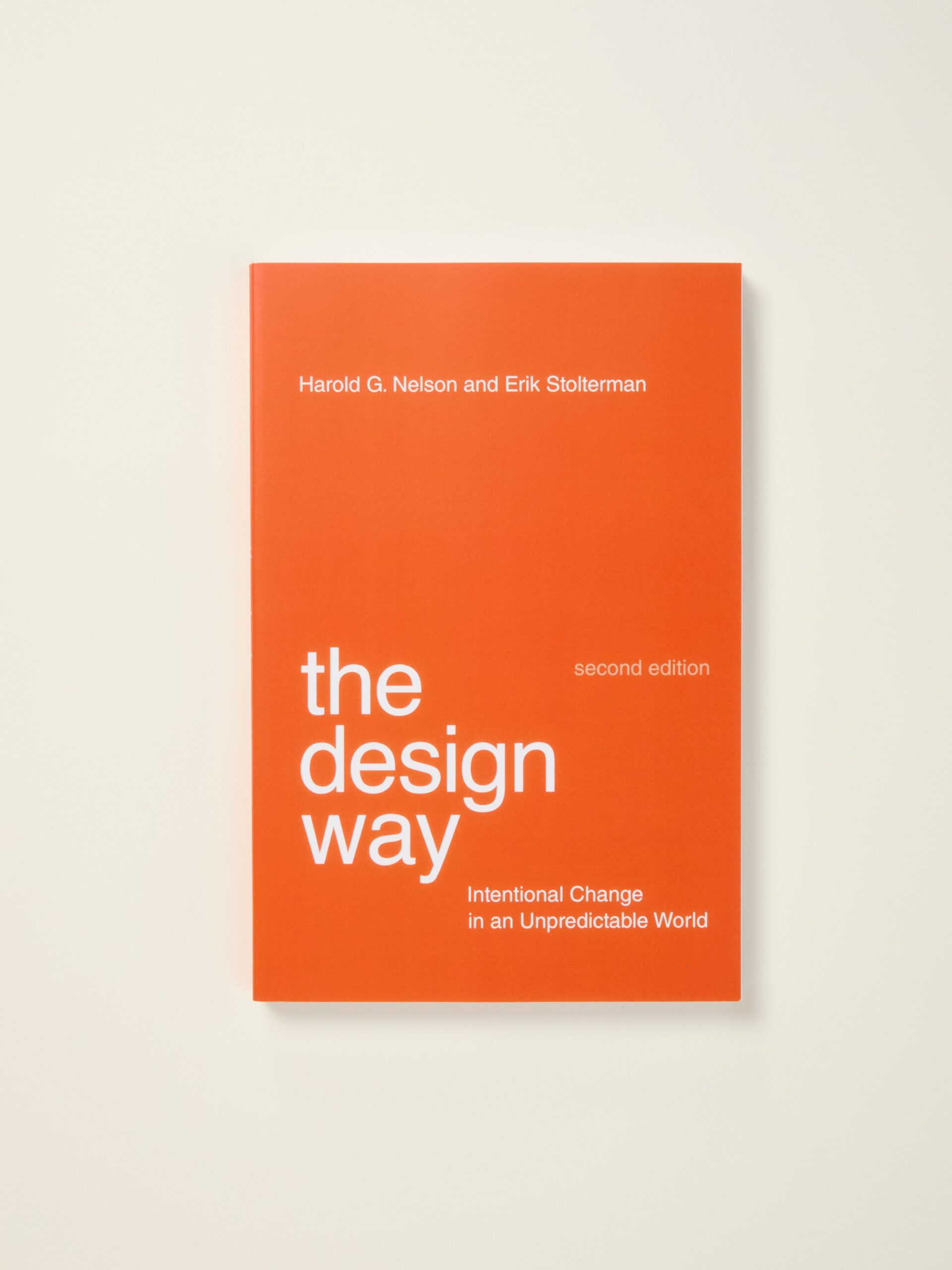 The Design Way: Intentional Change in an Unpredictable World