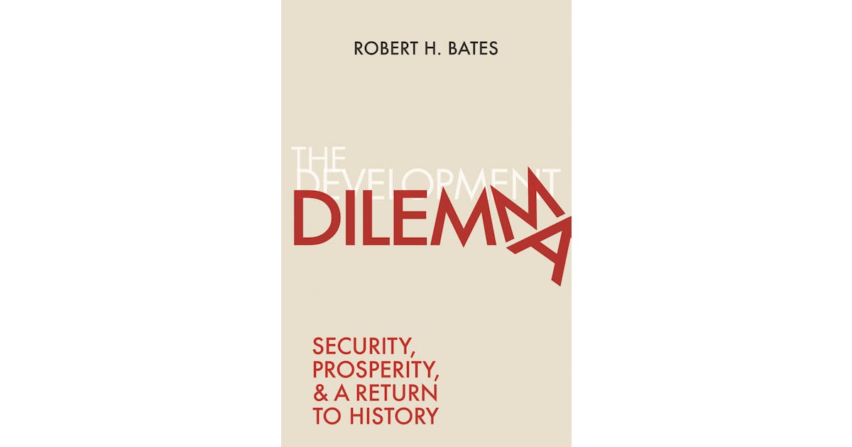 The Development Dilemma: Security, Prosperity, and a Return to History cover