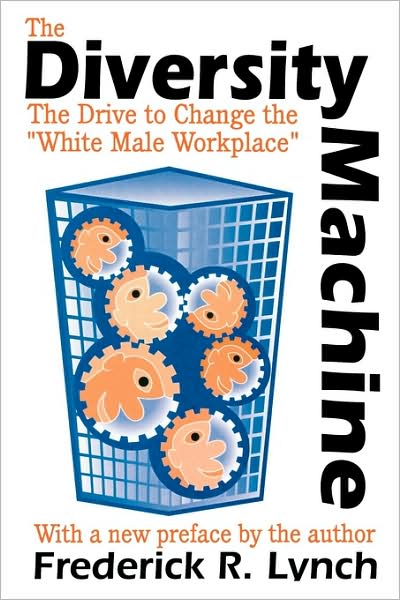 The Diversity Machine: The Drive to Change the White Male Workplace cover