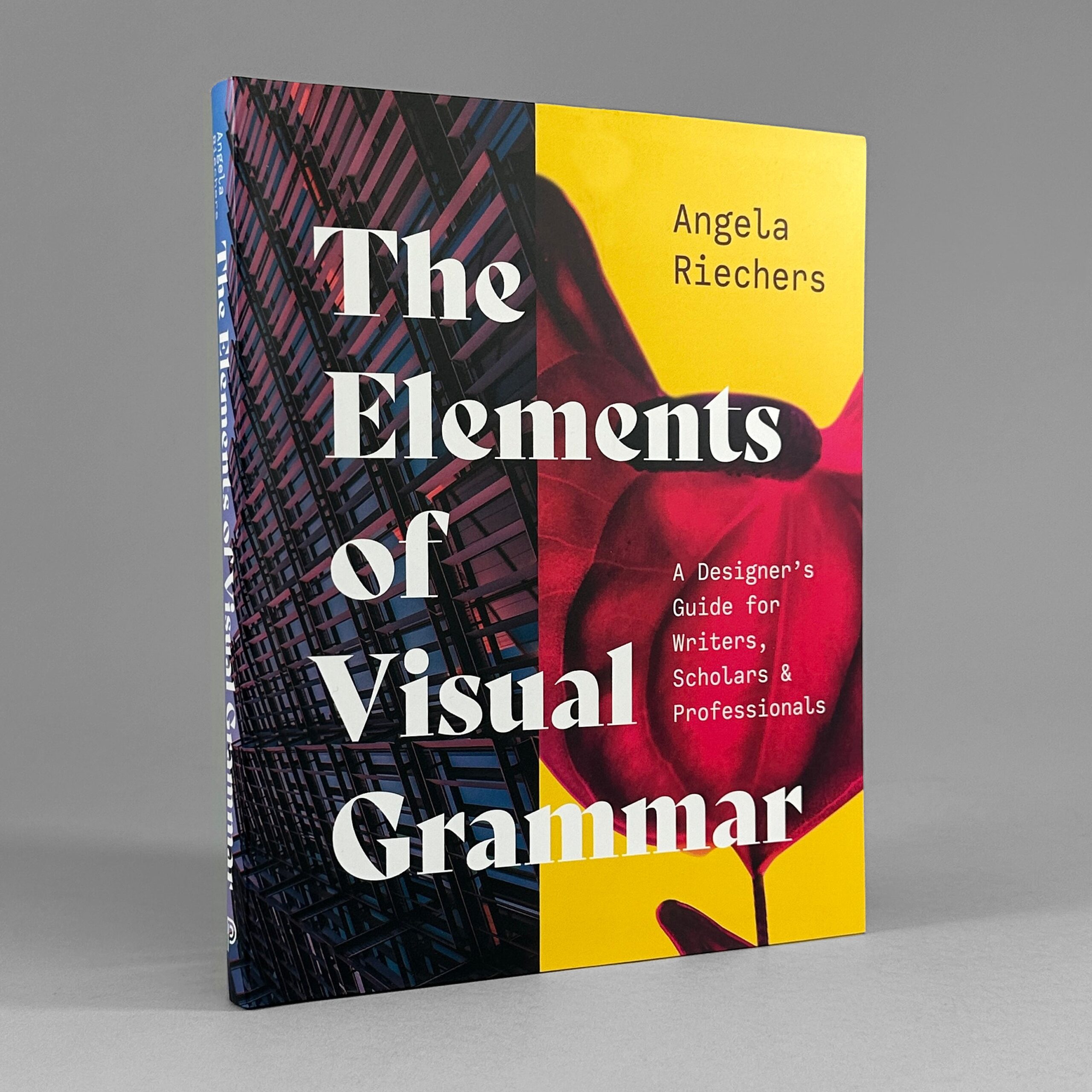 The Elements of Visual Grammar: A Designer’s Guide for Writers, Scholars, and Professionals