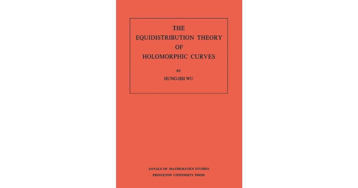 The Equidistribution Theory of Holomorphic Curves. (AM-64), Volume 64