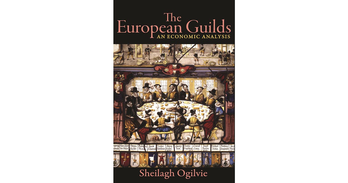 The European Guilds: An Economic Analysis cover