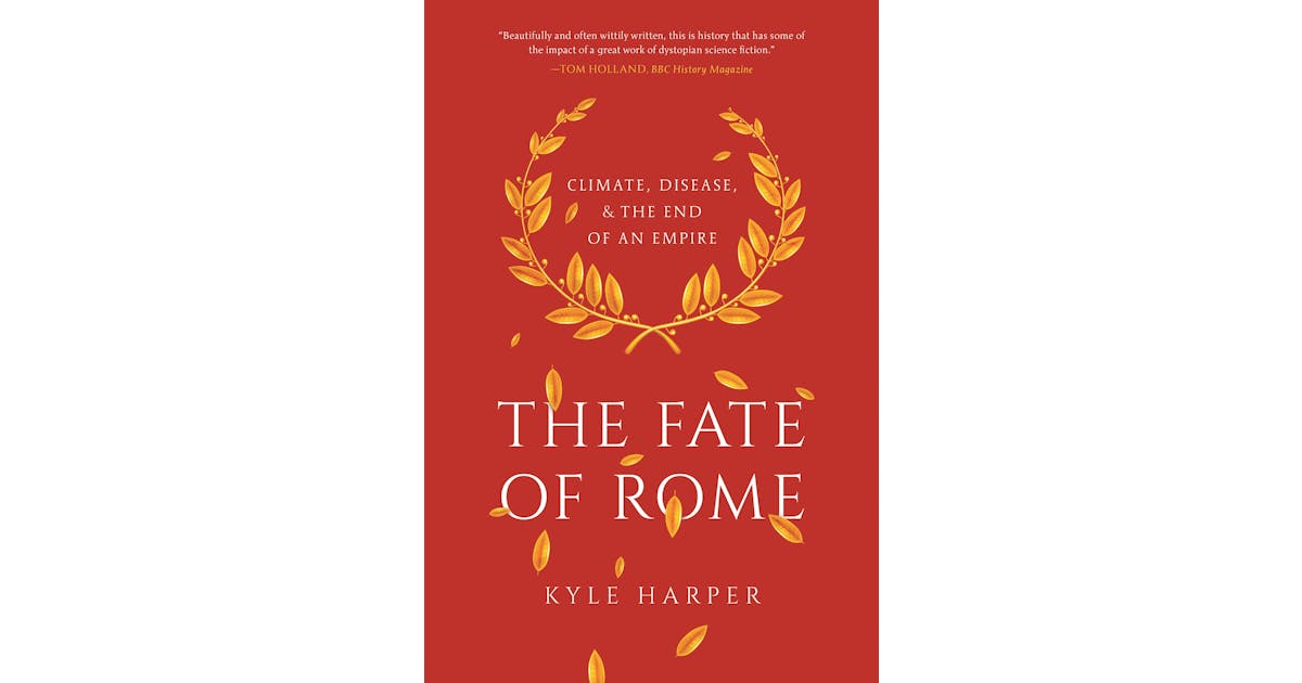 The Fate of Rome: Climate, Disease, and the End of an Empire cover