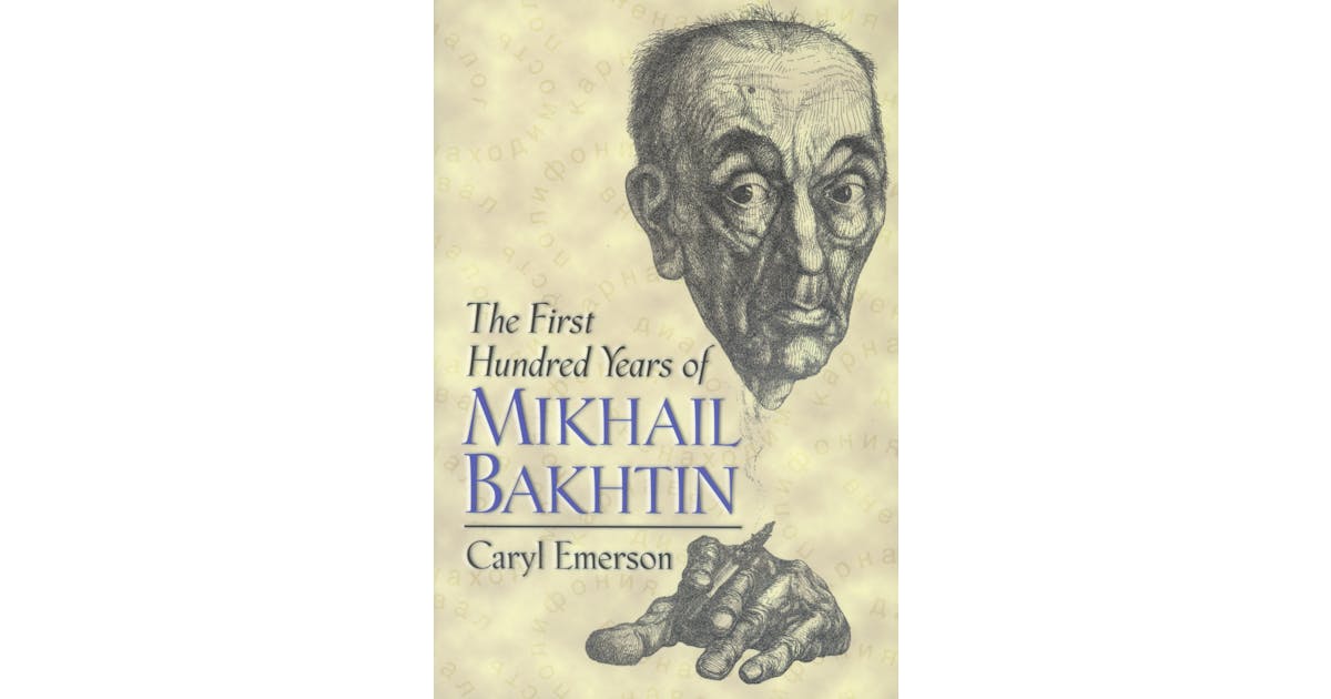 The First Hundred Years of Mikhail Bakhtin cover