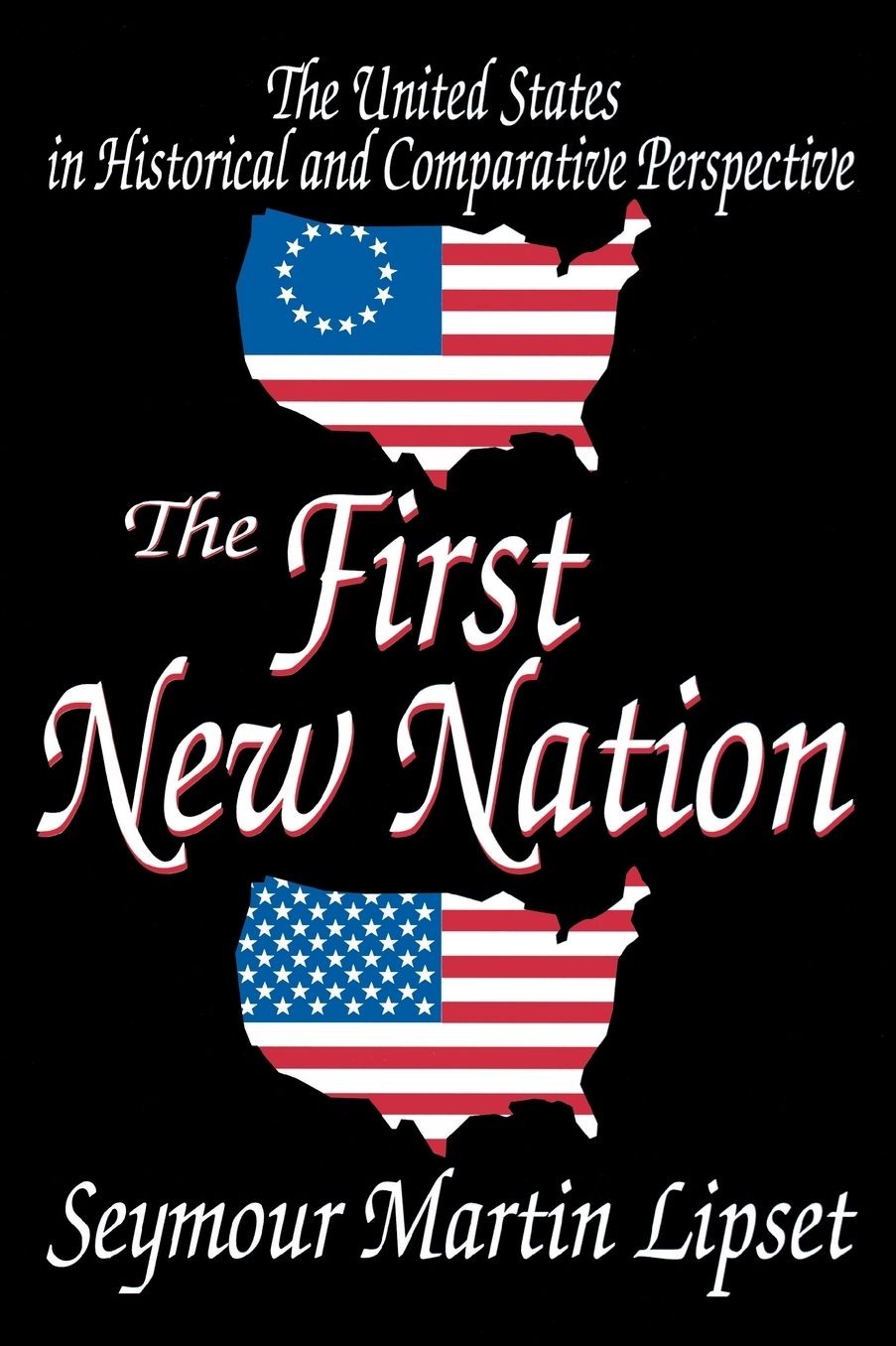 The First New Nation: The United States in Historical and Comparative Perspective cover
