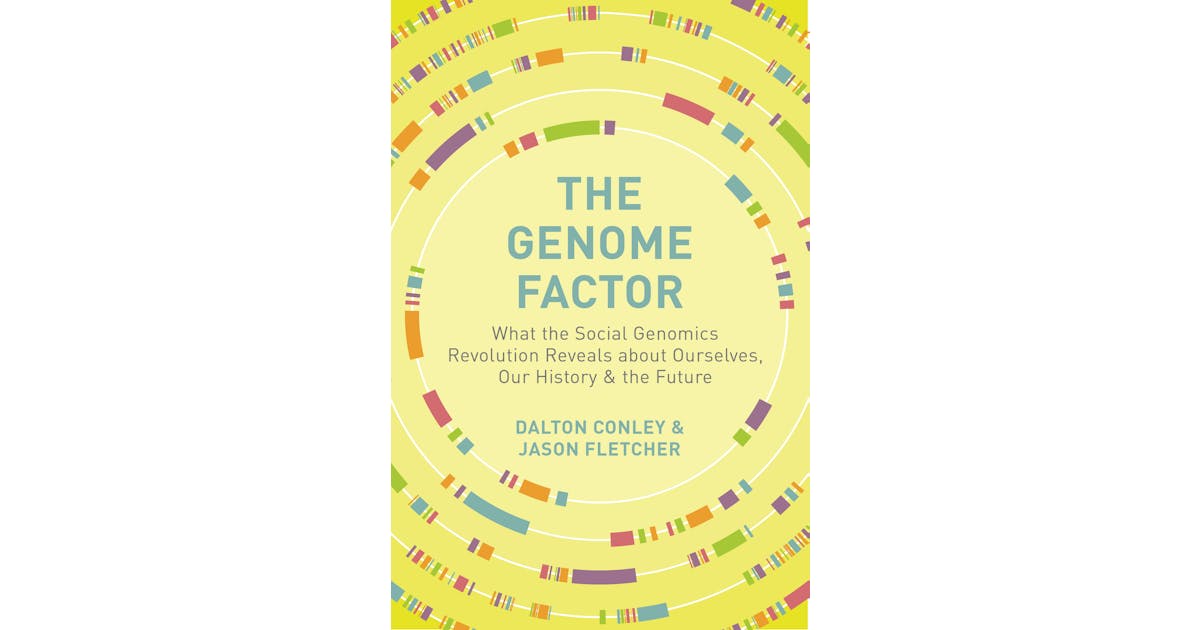 The Genome Factor: What the Social Genomics Revolution Reveals about Ourselves, Our History, and the Future cover