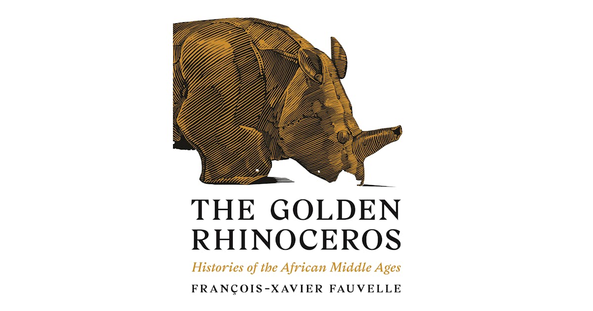 The Golden Rhinoceros: Histories of the African Middle Ages cover