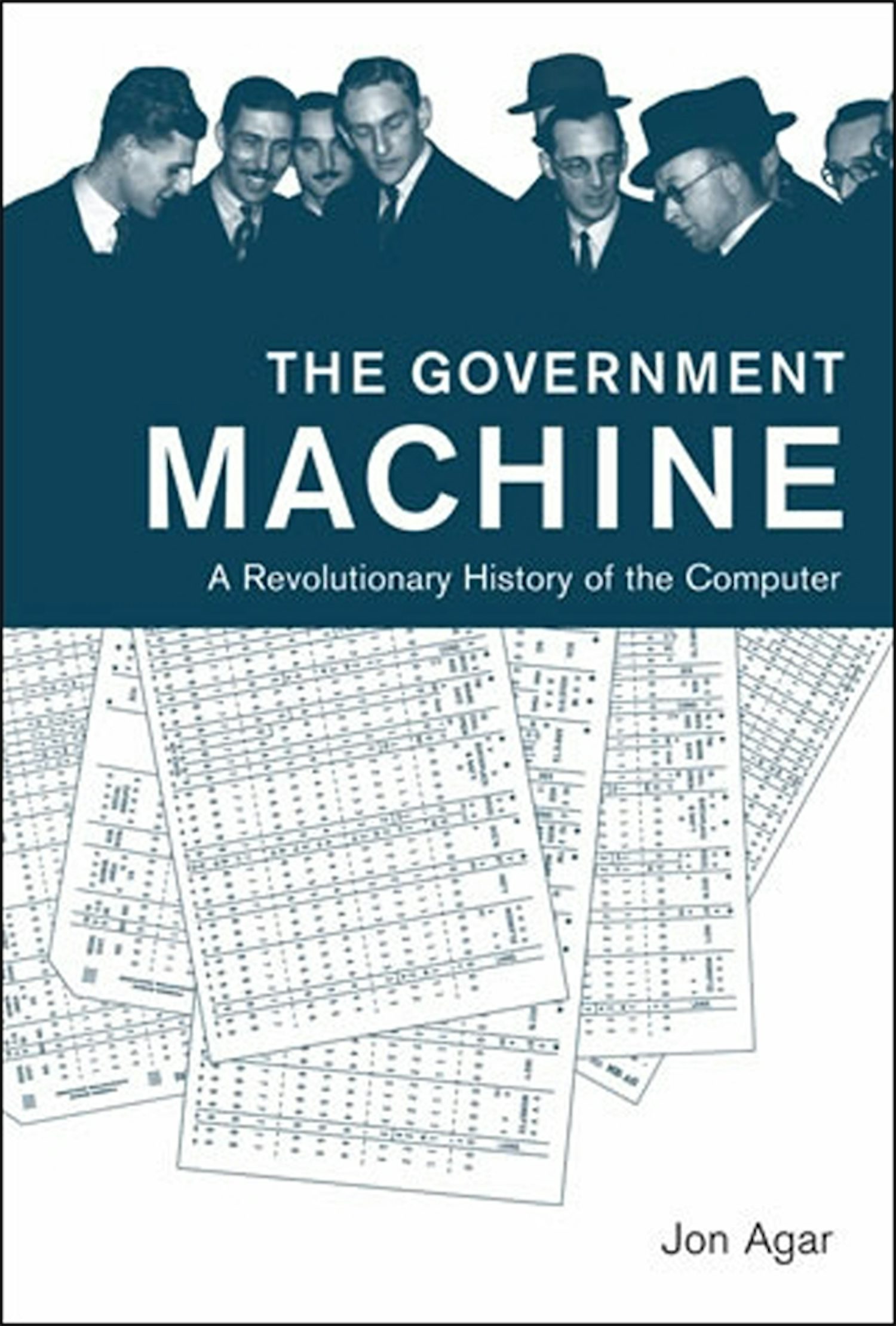 The Government Machine: A Revolutionary History of the Computer