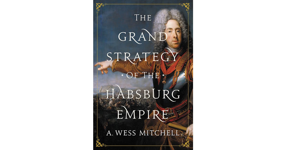 The Grand Strategy of the Habsburg Empire cover