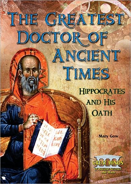 The Greatest Doctor of Ancient Times: Hippocrates and His Oath cover