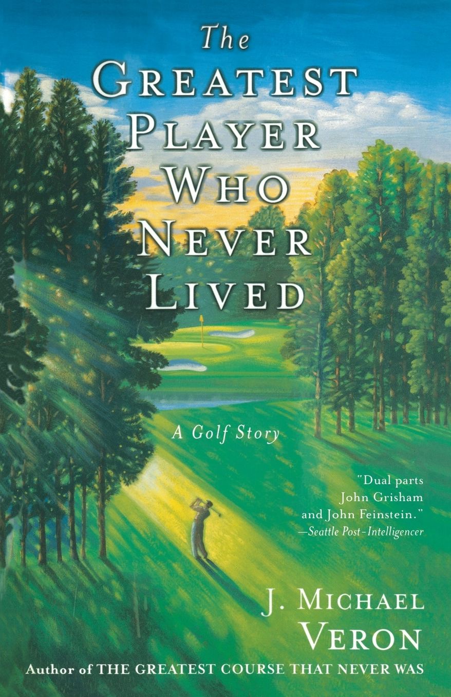 The Greatest Player Who Never Lived: A Golf Story cover