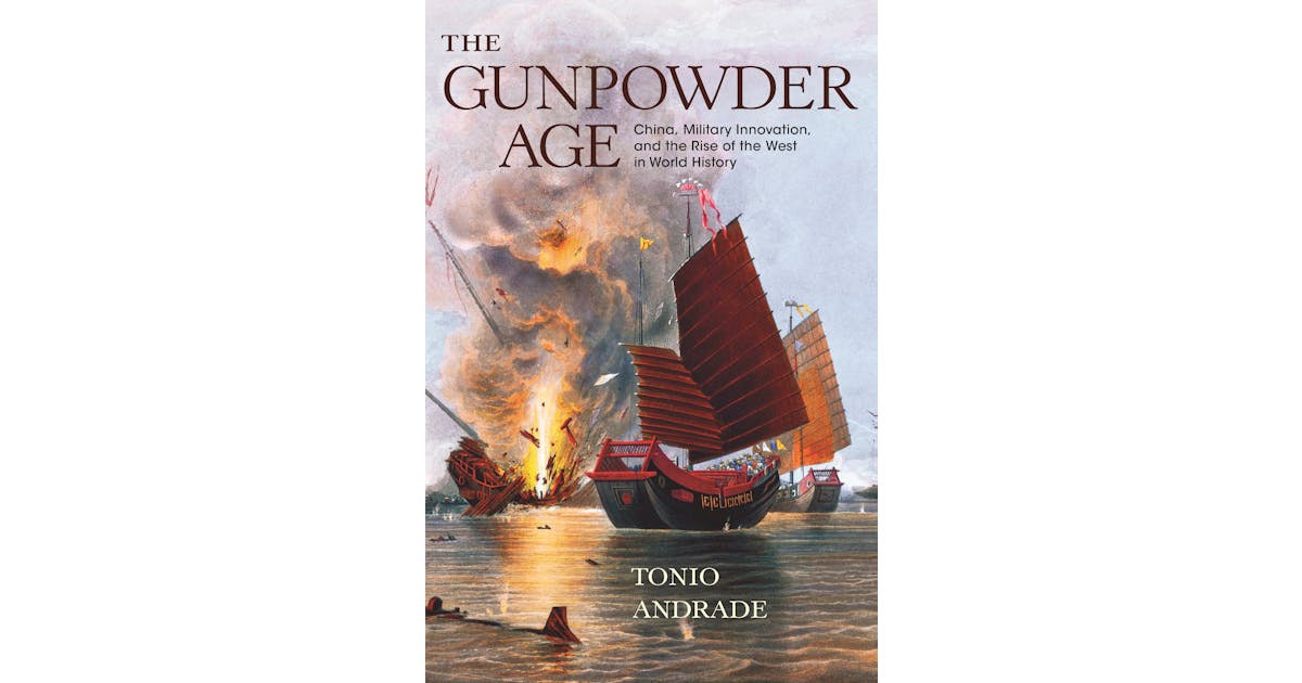 The Gunpowder Age: China, Military Innovation, and the Rise of the West in World History cover