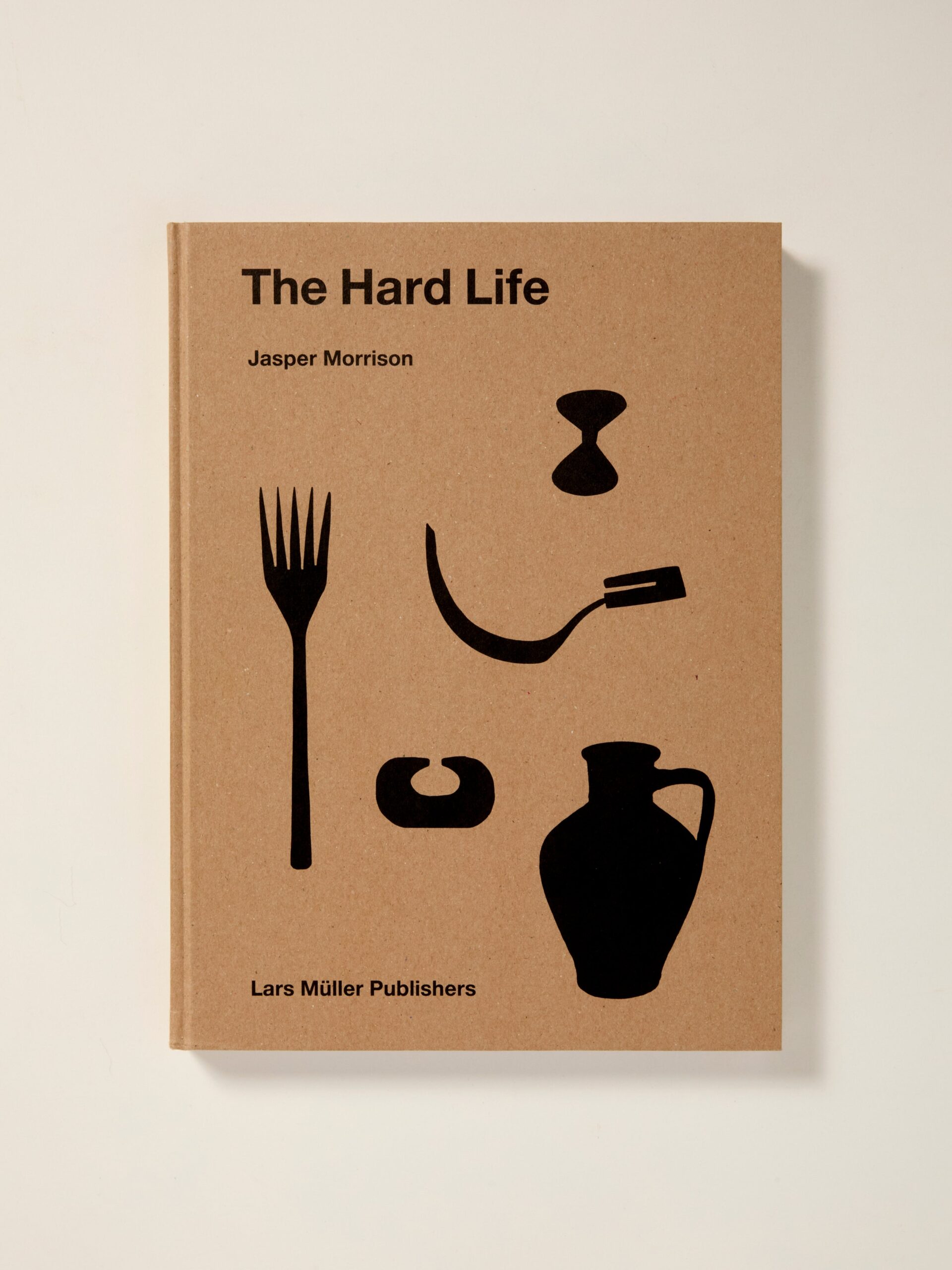 Jasper Morrison: The Hard Life cover