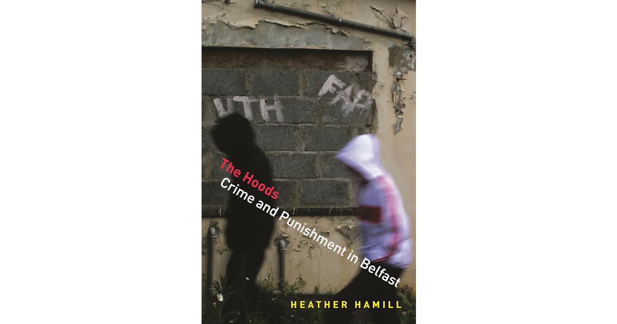 The Hoods: Crime and Punishment in Belfast cover
