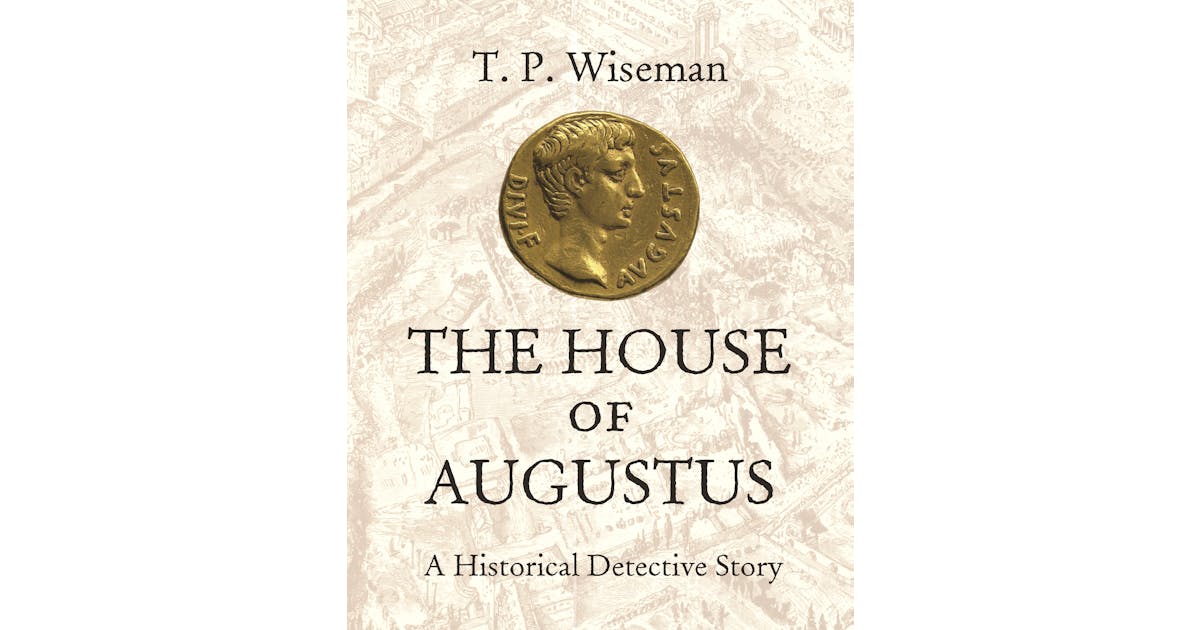 The House of Augustus: A Historical Detective Story cover