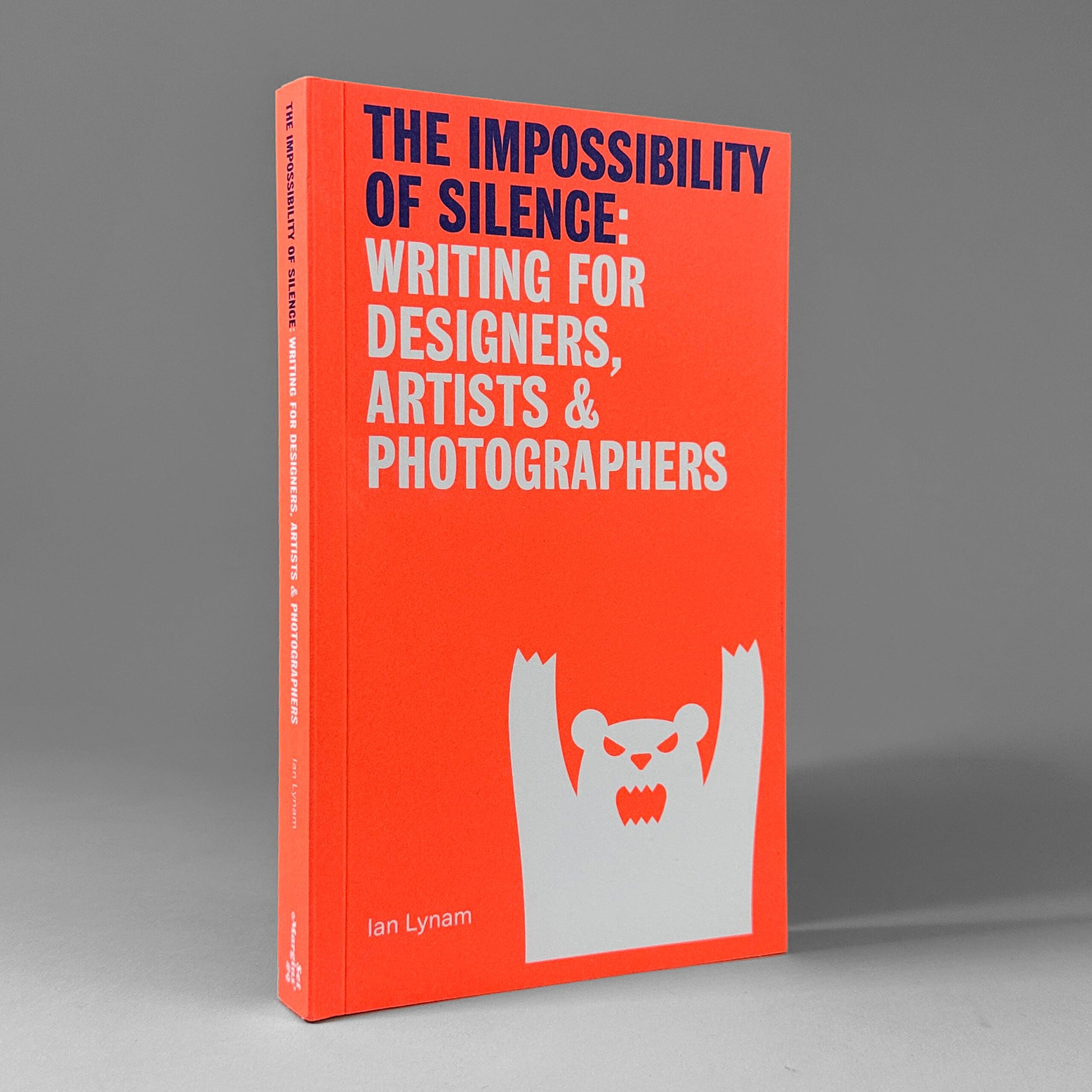 The Impossibility of Silence: Writing for Designers, Artists & Photographers