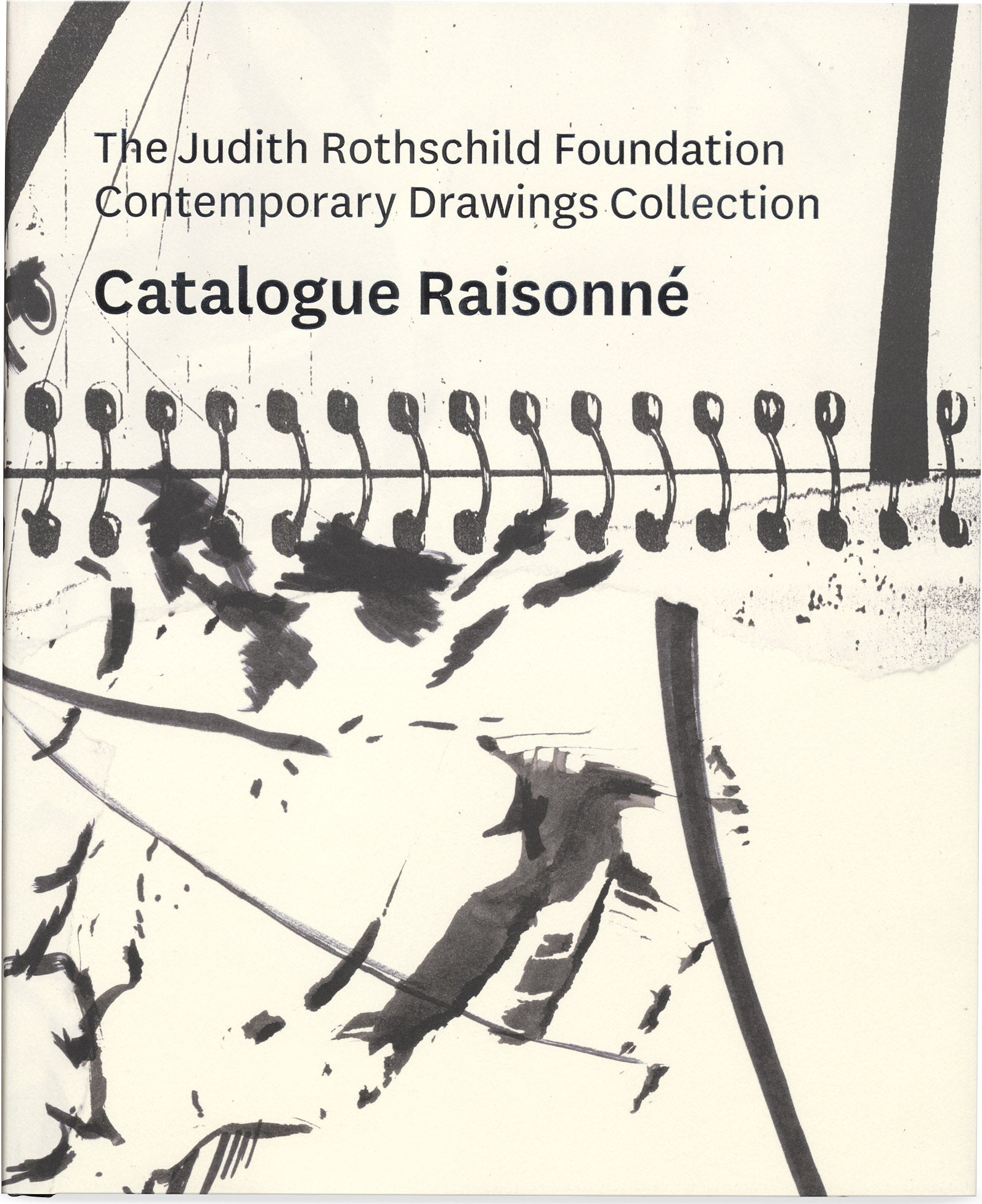 The Judith Rothschild Foundation Contemporary Drawings Collection: Catalogue Raisonné – Hardcover